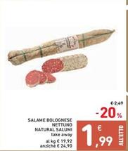 Offerta per  Natural Salumi - Salame Bolognese Nettuno a 1,99€ in Spazio Conad