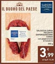 Offerta per  Sapori&Dintorni - Salsiccia Curva Piccante a 3,99€ in Spazio Conad