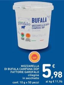 Offerta per  Fattorie Garofalo - Mozzarella Di Bufala Campana DOP  a 5,98€ in Spazio Conad