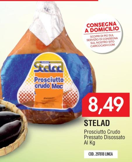 Offerta per Stelad - Prosciutto Crudo Pressato Disossato a 8,49€ in Carico Cash & Carry