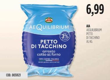 Offerta per Aia - Aequilibrium Petto Di Tacchino a 6,99€ in Carico Cash & Carry
