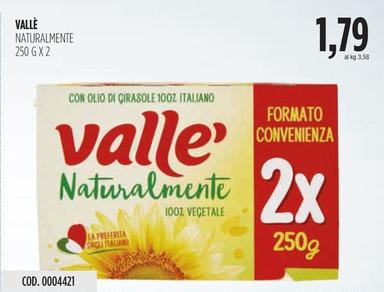 Offerta per Vallè - Naturalmente a 1,79€ in Carico Cash & Carry