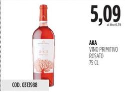 Offerta per Aka - Vino Primitivo Rosato a 5,09€ in Carico Cash & Carry