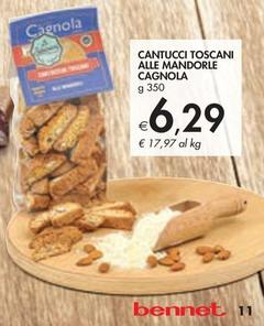 Offerta per Cagnola - Cantucci Toscani Alle Mandorle  a 6,29€ in Bennet