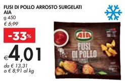 Offerta per Aia - Fusi Di Pollo Arrosto Surgelati a 4,01€ in Bennet