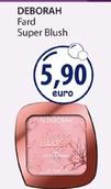 Offerta per Deborah - Fard Super Blush a 5,9€ in Acqua & Sapone