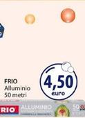 Offerta per Frio - Alluminio 50 Metri a 4,5€ in Acqua & Sapone