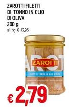 Offerta per Zarotti - Filetti Di Tonno In Olio Di Oliva a 2,79€ in Famila