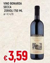 Offerta per Zerioli - Vino Bonarda Secca a 3,59€ in Famila