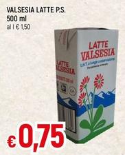 Offerta per Valsesia - Latte P.S. a 0,75€ in Famila