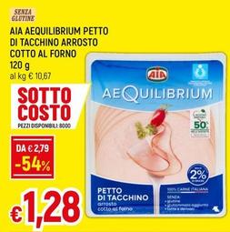 Offerta per Aia - Aequilibrium Petto Di Tacchino Arrosto Cotto Al Forno a 1,28€ in Famila