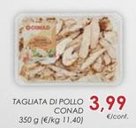 Offerta per Conad - Tagliata Di Pollo a 3,99€ in Spazio Conad