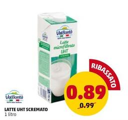 Offerta per Valbontà - Latte UHT Scremato a 0,89€ in PENNY