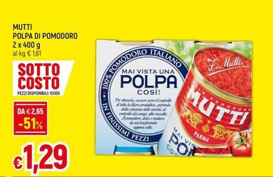 Offerta per Mutti - Polpa Di Pomodoro a 1,29€ in A&O