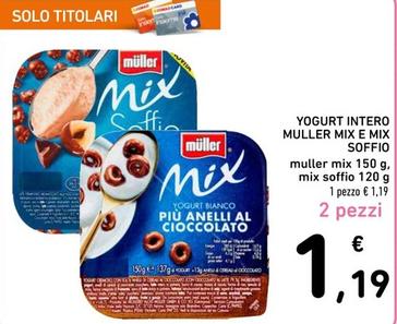 Offerta per Muller - Yogurt Intero Mix E Mix Soffio a 1,19€ in Spazio Conad