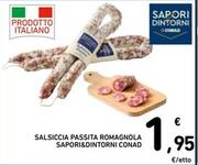 Offerta per Sapori&dintorni Conad - Salsiccia Passita Romagnola a 1,95€ in Spazio Conad