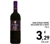 Offerta per Li Raci - Vino Syrah Terre Siciliane IGT a 3,29€ in Spazio Conad