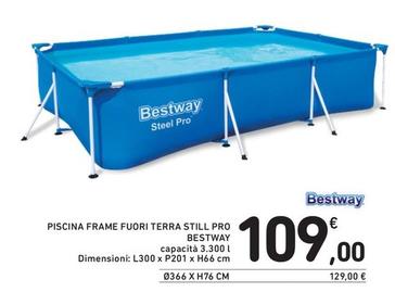 Offerta per Bestway - Piscina Frame Fuori Terra Still Pro a 109€ in Spazio Conad