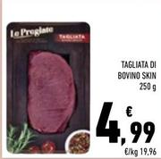Offerta per Tagliata Di Bovino Skin a 4,99€ in Conad City