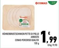 Offerta per Conad - Petto Di Pollo Arrosto Percorso Qualita a 1,99€ in Conad