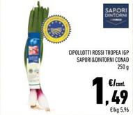 Offerta per Conad - Cipollotti Rossi Tropea IGP Sapori&Dintorni a 1,49€ in Conad