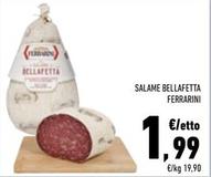 Offerta per Ferrarini - Salame Bellafetta a 1,99€ in Conad