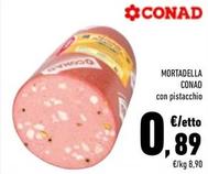 Offerta per Conad - Mortadella a 0,89€ in Conad