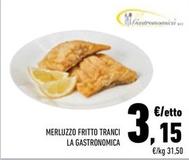 Offerta per La Gastronomica - Merluzzo Fritto Tranci a 3,15€ in Conad