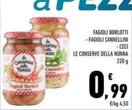 Offerta per Le Conserve Della Nonna - Fagioli Borlotti / Fagioli Cannellini / Ceci a 0,99€ in Conad