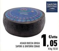 Offerta per Conad - Asiago Buccia Grigia Sapori & Dintorni a 1,05€ in Conad
