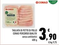 Offerta per Conad - Tagliata Di Petto Di Pollo Percorso Qualita' a 3,9€ in Conad