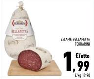 Offerta per Ferrarini - Salame Bellafetta a 1,99€ in Conad