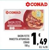 Offerta per Conad - Bacon Fette Pancetta Affumicata a 1,49€ in Conad