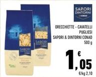 Offerta per Conad - Orecchiette / Cavatelli Pugliesi Sapori & Dintorni a 1,05€ in Conad City