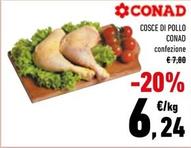 Offerta per Conad - Cosce Di Pollo a 6,24€ in Conad City