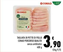 Offerta per Conad - Tagliata Di Petto Di Pollo Percorso Qualita' a 3,9€ in Margherita Conad
