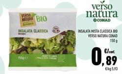 Offerta per Conad - Insalata Mista Classica Bio Verso Natura a 0,89€ in Conad Superstore