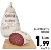 Offerta per Ferrarini - Salame Bellafetta a 1,99€ in Conad Superstore