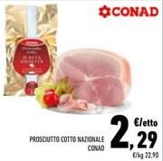 Offerta per Conad - Prosciutto Cotto Nazionale a 2,29€ in Conad Superstore
