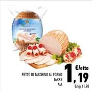 Offerta per Aia - Petto Di Tacchino Al Forno Tarky a 1,19€ in Conad Superstore