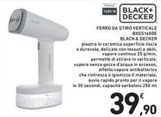 Offerta per Black & Decker - Ferro Da Stiro Verticale BXGS1600E a 39,9€ in Spazio Conad