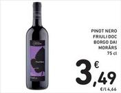 Offerta per Borgo Dai Morårs - Pinot Nero Friuli DOC a 3,49€ in Spazio Conad