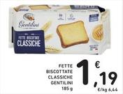 Offerta per Gentilini - Fette Biscottate Classiche a 1,19€ in Spazio Conad