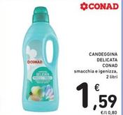 Offerta per Conad - Candeggina Delicata a 1,59€ in Spazio Conad