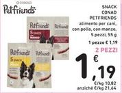 Offerta per Conad Petfriends - Snack a 1,19€ in Spazio Conad