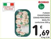 Offerta per Conad Percorso Qualità - Funghi Champignon a 1,69€ in Spazio Conad