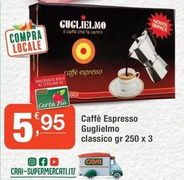 Offerta per Guglielmo - Caffè Espresso Classico a 5,95€ in Crai