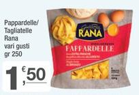 Offerta per Rana - Pappardelle/Tagliatelle a 1,5€ in Crai