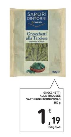 Offerta per Conad - Gnocchetti Alla Tirolese Sapori&Dintorni a 1,19€ in Conad Superstore