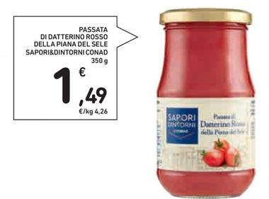 Offerta per Conad - Passata Di Datterino Rosso Della Piana Del Sele Sapori&Dintorni a 1,49€ in Conad Superstore